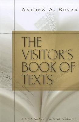 Book cover for The Visitor's Book of Texts, or, The Word Brought Near to the Sick and Sorrowful