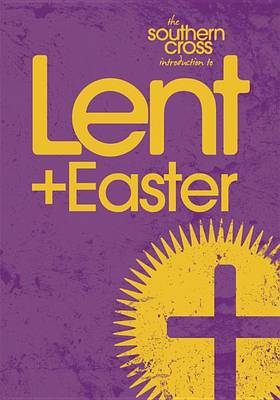 Book cover for The Southern Cross Introduction to Lent & Easter