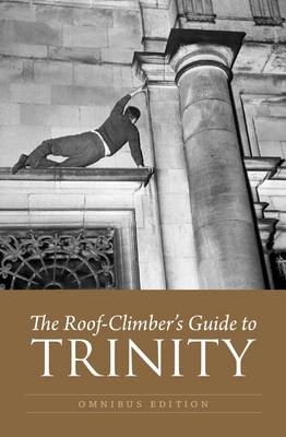 Book cover for The Roof-Climber's Guide to Trinity - Omnibus