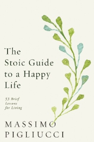 Cover of The Stoic Guide to a Happy Life