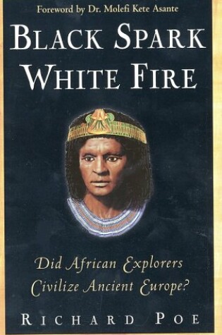 Cover of Black Spark, White Fire: Did African Explorers Civilize Ancient Europe?