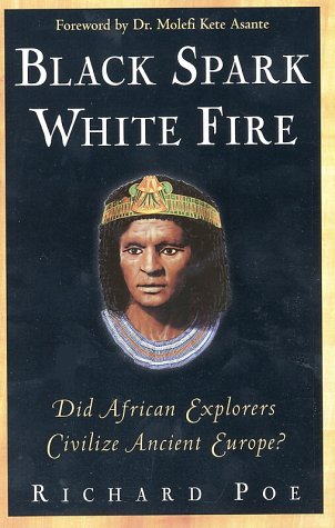 Book cover for Black Spark, White Fire: Did African Explorers Civilize Ancient Europe?