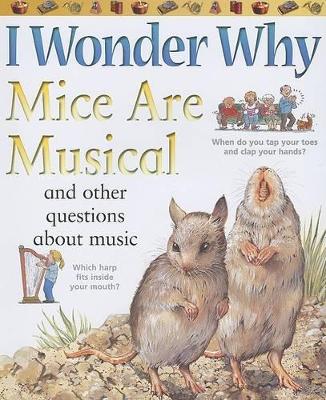 Book cover for I Wonder Why Mice Are Musical