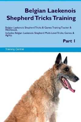 Book cover for Belgian Laekenois Shepherd Tricks Training Belgian Laekenois Shepherd Tricks & Games Training Tracker & Workbook. Includes