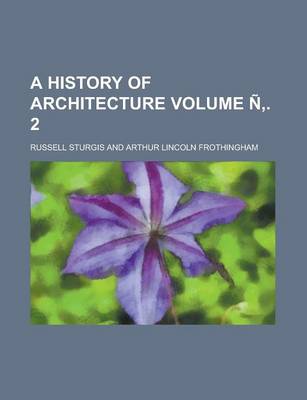 Book cover for A History of Architecture Volume N . 2