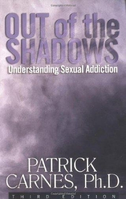 Cover of Out Of The Shadows:understanding Sexual Addiction