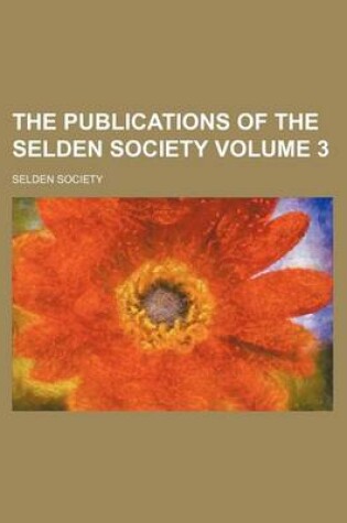 Cover of The Publications of the Selden Society Volume 3
