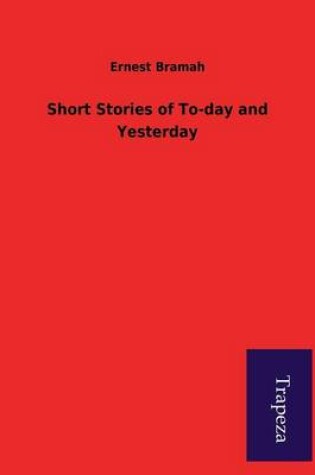 Cover of Short Stories of To-Day and Yesterday