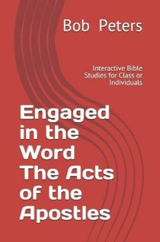 Cover of Engaged in the Word The Acts of the Apostles