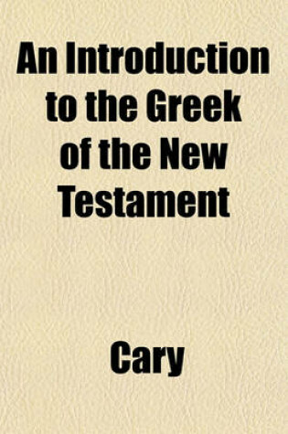 Cover of An Introduction to the Greek of the New Testament