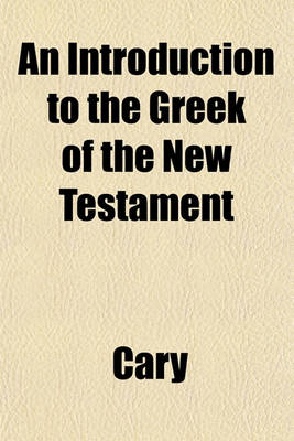 Book cover for An Introduction to the Greek of the New Testament