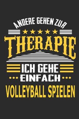 Book cover for Andere gehen zur Therapie Ich gehe einfach Volleyball spielen