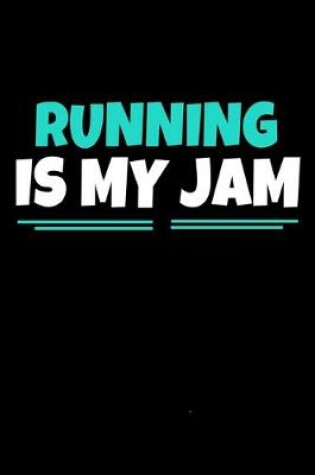 Cover of Running Is My Jam