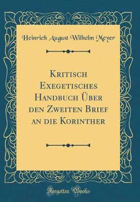 Book cover for Kritisch Exegetisches Handbuch Über Den Zweiten Brief an Die Korinther (Classic Reprint)