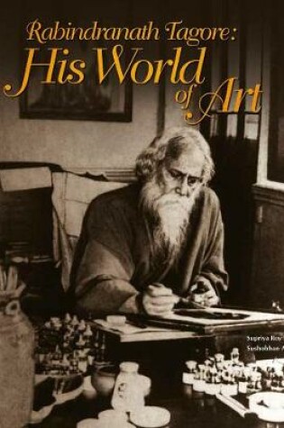 Cover of Rabindranath Tagore: His World Of Art