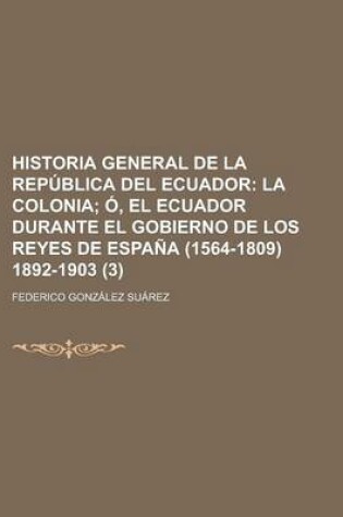 Cover of Historia General de La Republica del Ecuador (3)