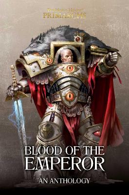 Cover of Blood of the Emperor: A Primarchs Anthology