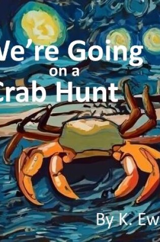 Cover of We're Going on a Crab Hunt