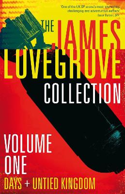 Book cover for The James Lovegrove Collection, Volume One: Days and United Kingdom