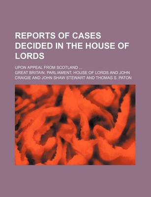 Book cover for Reports of Cases Decided in the House of Lords (Volume 3); Upon Appeal from Scotland