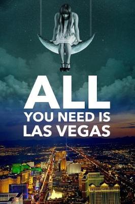 Book cover for All You Need Is Las Vegas