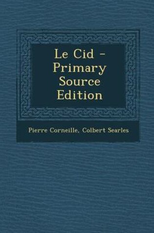 Cover of Le Cid - Primary Source Edition
