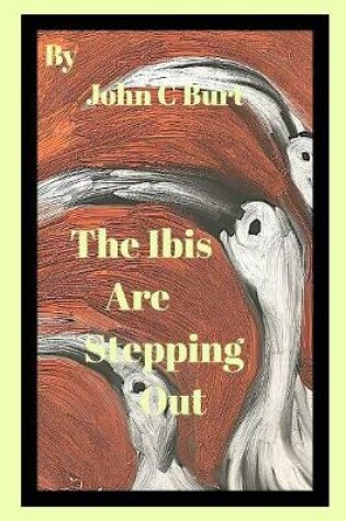Cover of The Ibis Are Stepping Out.