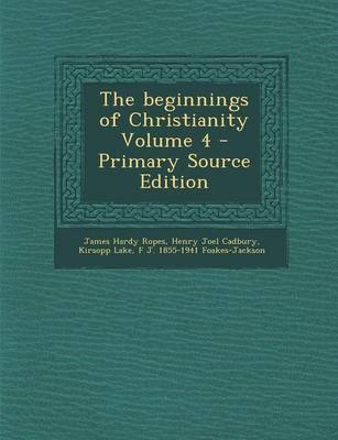 Book cover for The Beginnings of Christianity Volume 4 - Primary Source Edition