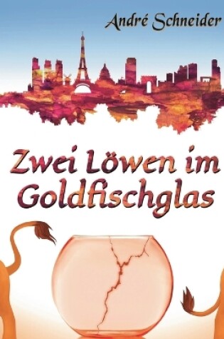 Cover of Zwei L�wen im Goldfischglas