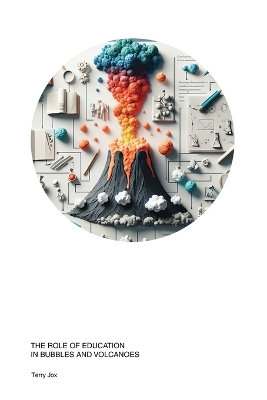 Book cover for The Role of Education in Bubbles and Volcanoes