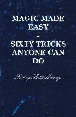Book cover for Magic Made Easy - Sixty Tricks Anyone Can Do
