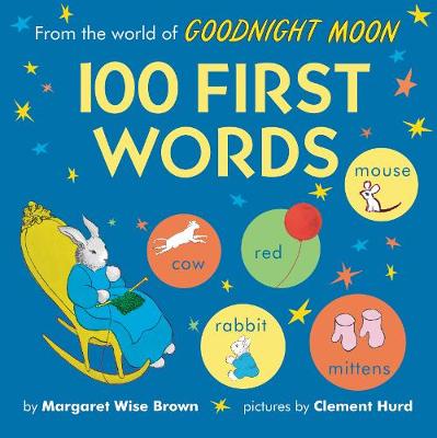 Book cover for From the World of Goodnight Moon: 100 First Words