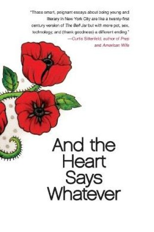 Cover of And the Heart Says Whatever