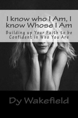 Book cover for I know who I Am, I know Whose I Am