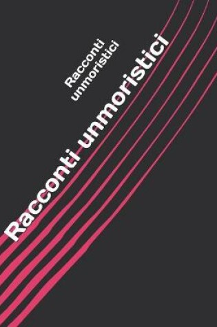 Cover of Racconti unmoristici