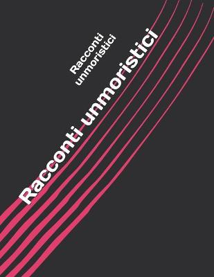 Book cover for Racconti unmoristici