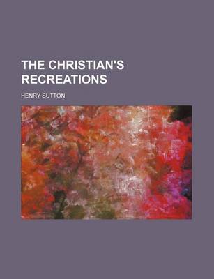 Book cover for The Christian's Recreations