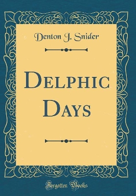 Book cover for Delphic Days (Classic Reprint)