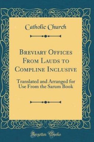 Cover of Breviary Offices from Lauds to Compline Inclusive