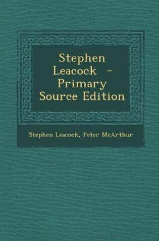 Cover of Stephen Leacock - Primary Source Edition