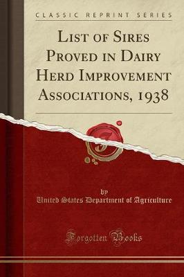 Book cover for List of Sires Proved in Dairy Herd Improvement Associations, 1938 (Classic Reprint)