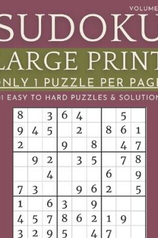 Cover of Sudoku Large Print - Only 1 Puzzle Per Page! - 101 Easy to Hard Puzzles & Solutions Volume 4