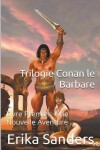 Book cover for Trilogie Conan le Barbare Livre Premier