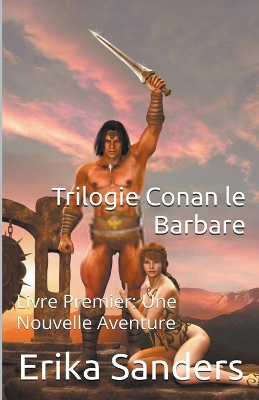 Book cover for Trilogie Conan le Barbare Livre Premier