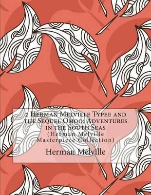 Book cover for 2 Herman Melville Typee and the Sequel Omoo