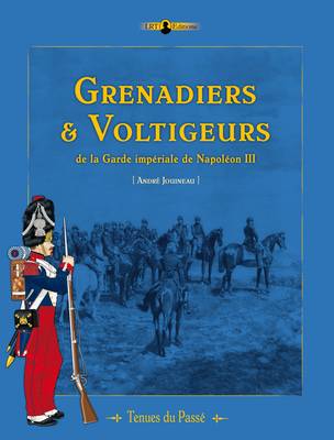 Book cover for Grenadiers & Voltigeurs De La Garde ImpeRiale De Napoleon III