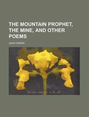 Book cover for The Mountain Prophet, the Mine, and Other Poems