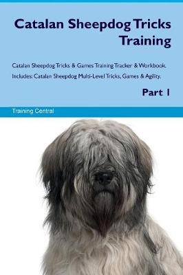 Book cover for Catalan Sheepdog Tricks Training Catalan Sheepdog Tricks & Games Training Tracker & Workbook. Includes