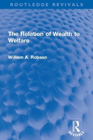 Cover of The Relation of Wealth to Welfare