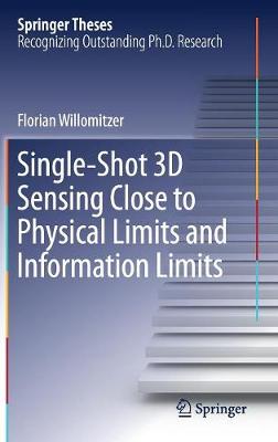 Cover of Single-Shot 3D Sensing Close to Physical Limits and Information Limits